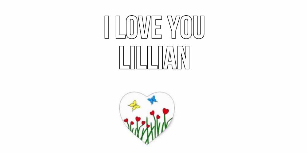 Greetings card с именем, Lillian I love you сердечки, бабочки Greetings with text for free download 