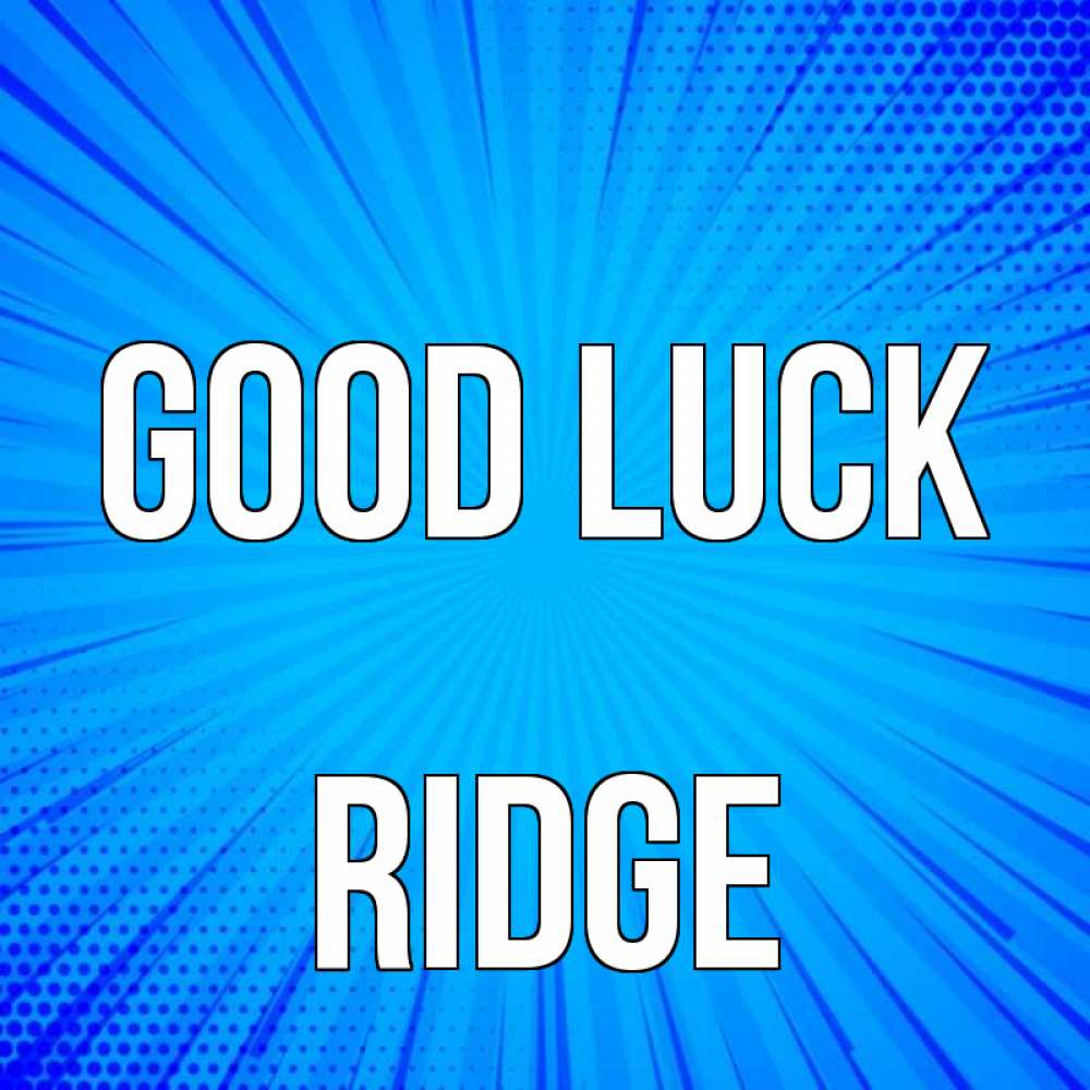 Greetings card с именем, Ridge Good luck на удачу Greetings with text for free download 