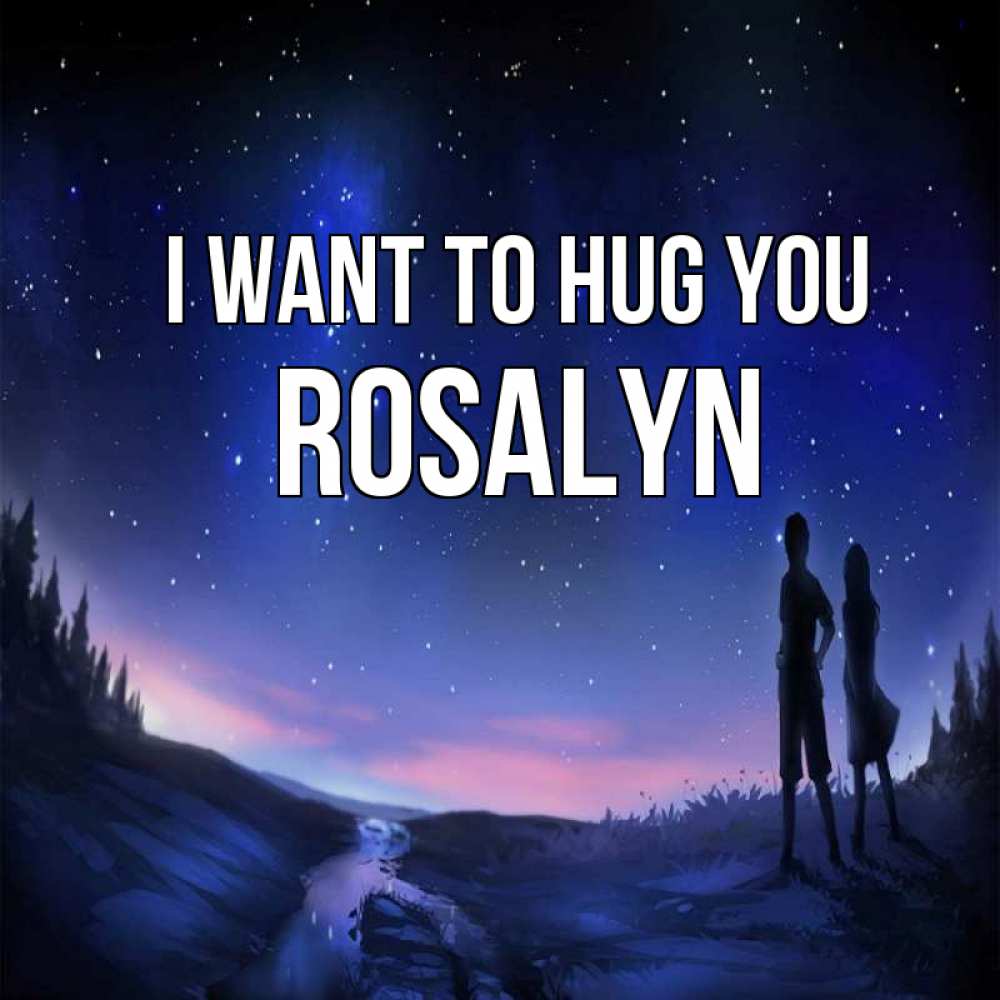 Greetings card с именем, Rosalyn I want to hug you абстракция 1 Greetings with text for free download 