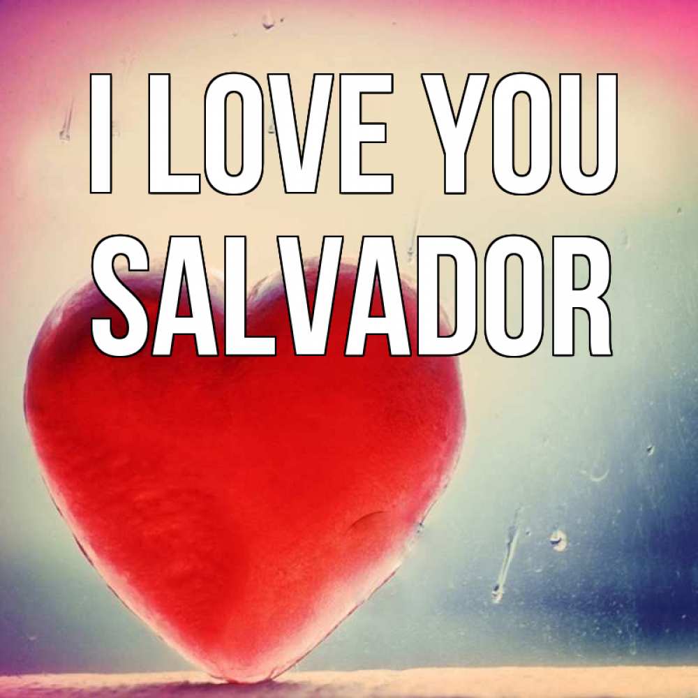 Greetings card с именем, Salvador I love you красное сердечко Greetings with text for free download 