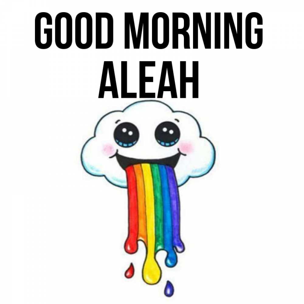 Greetings card с именем, Aleah Good morning утречко Greetings with text for free download 