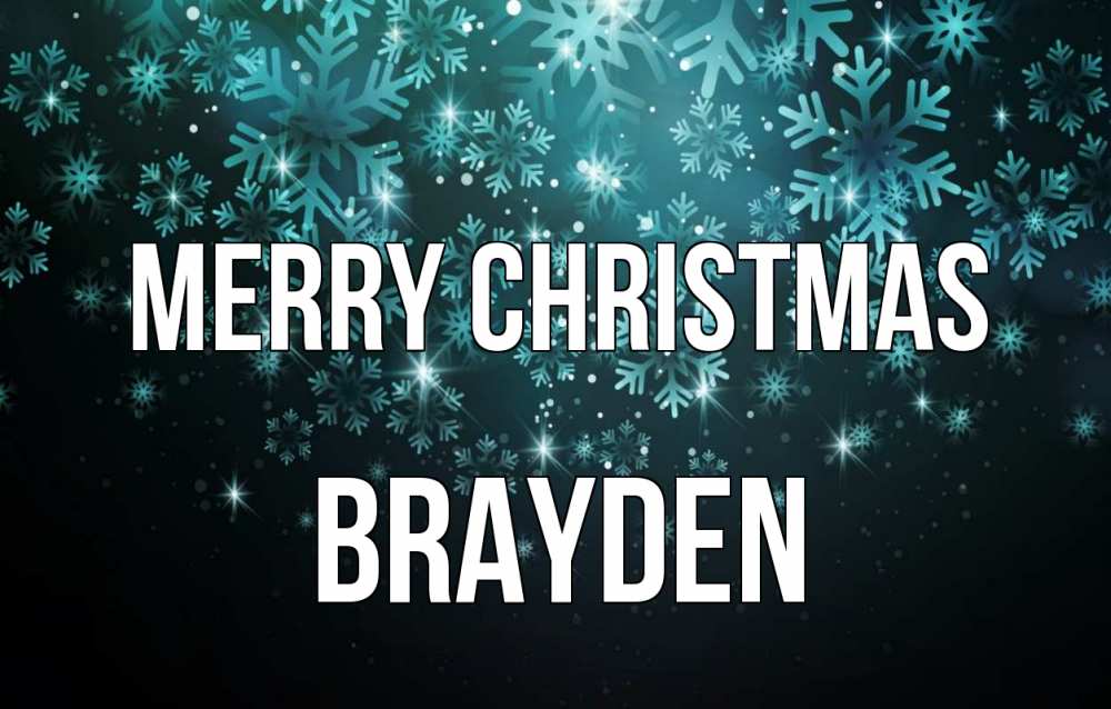 Greetings card с именем, Brayden Merry Christmas Снежинки Greetings with text for free download 