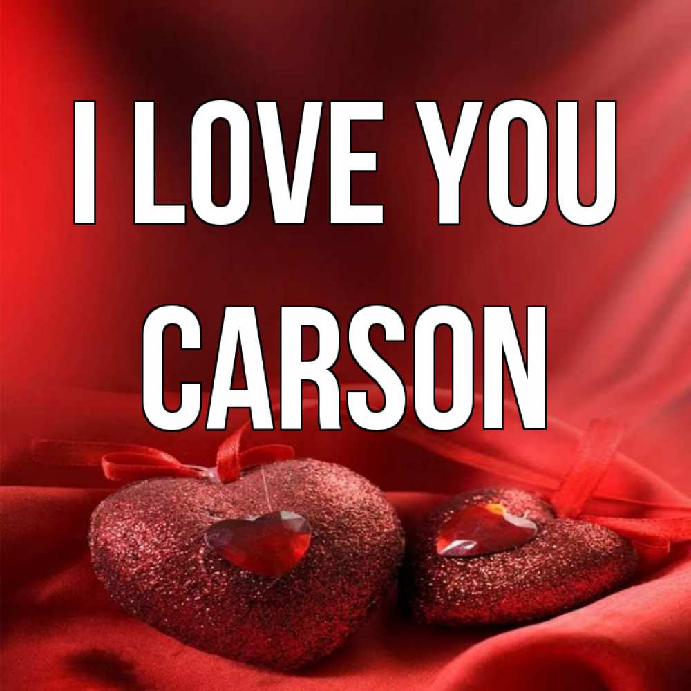 Greetings card с именем, Carson I love you с лентами Greetings with text for free download 