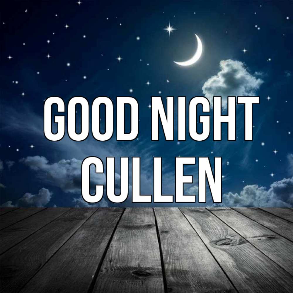 Greetings card с именем, Cullen Good night месяц и звезда Greetings with text for free download 