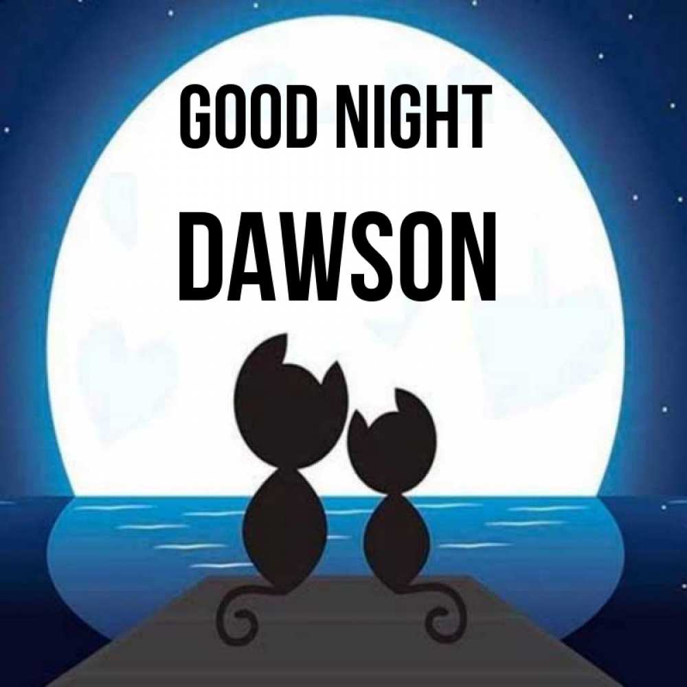 Greetings card с именем, Dawson Good night луна море мост Greetings with text for free download 