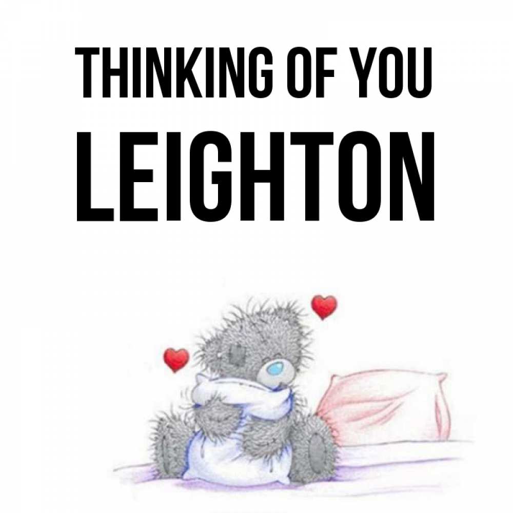 Greetings card с именем, Leighton Thinking of you мишка на кровати Greetings with text for free download 