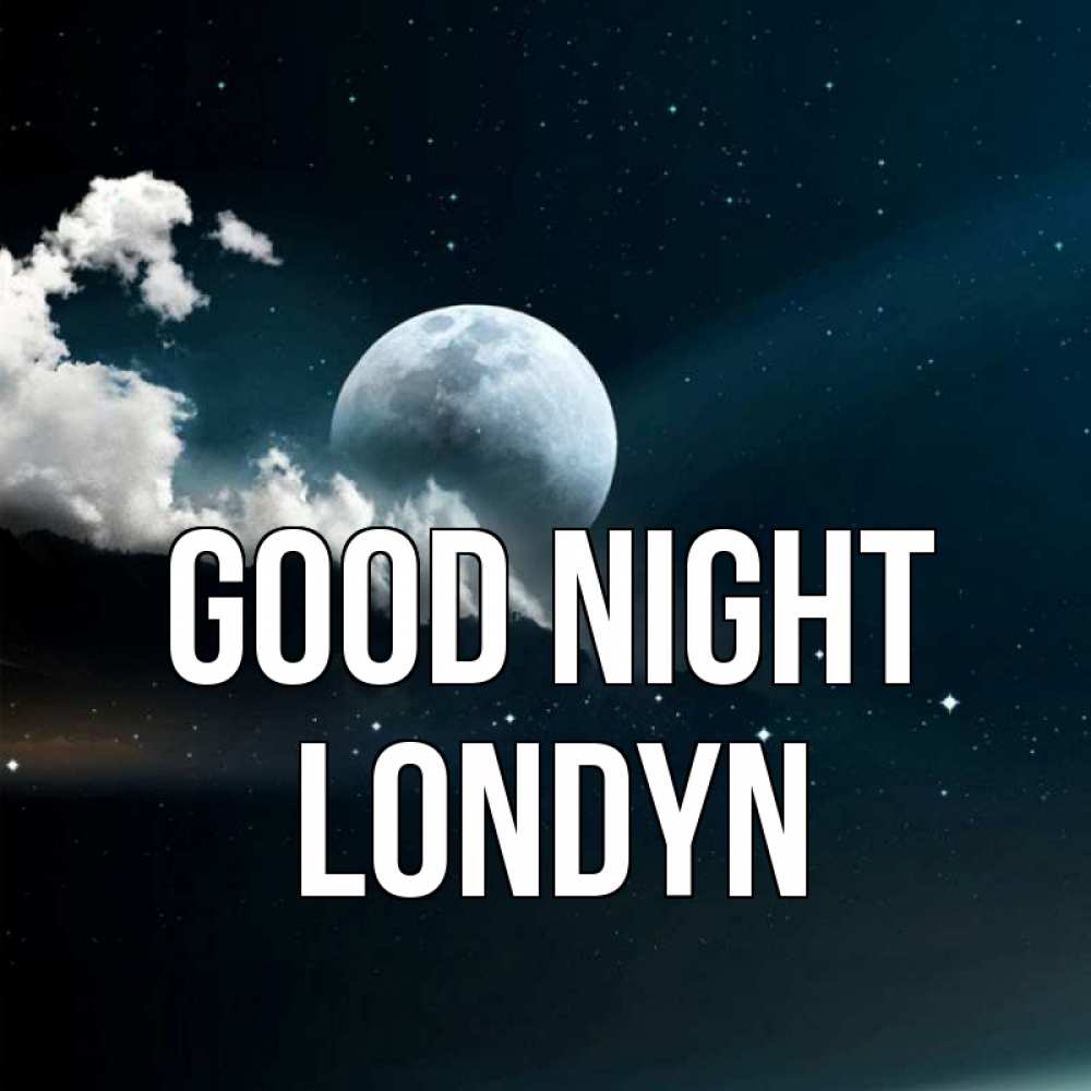 Greetings card с именем, Londyn Good night облака в лунном свете Greetings with text for free download 