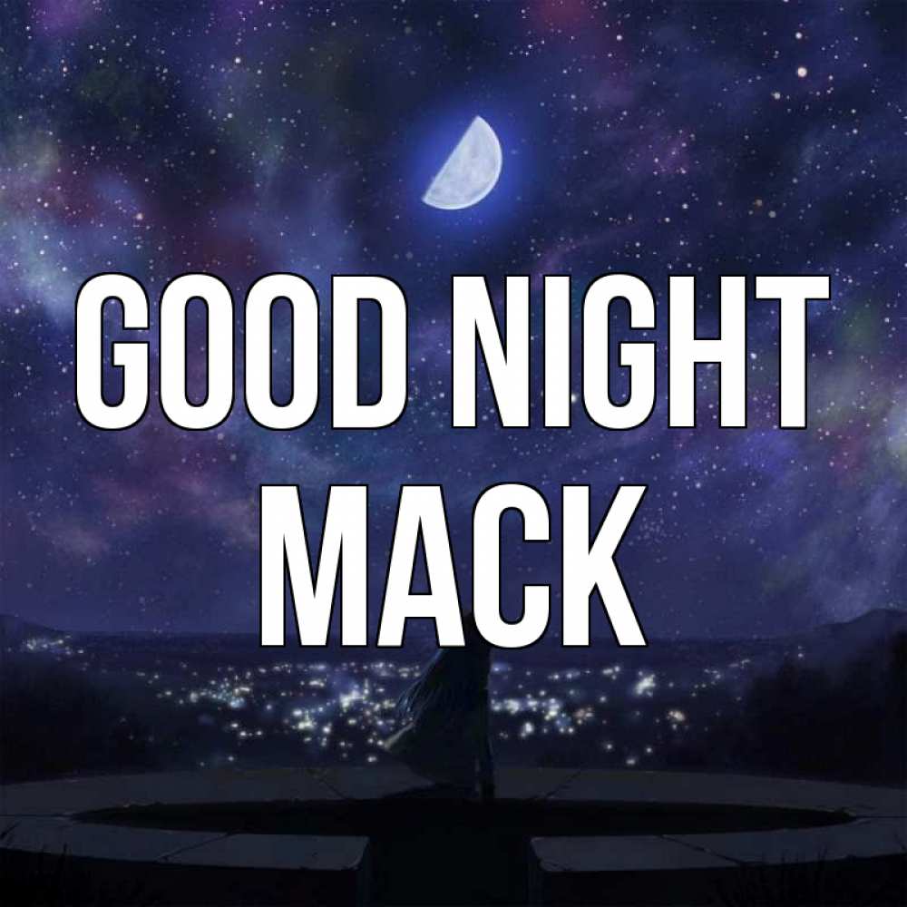 Greetings card с именем, Mack Good night набережная Greetings with text for free download 