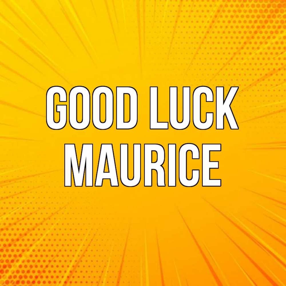 Greetings card с именем, Maurice Good luck фон Greetings with text for free download 