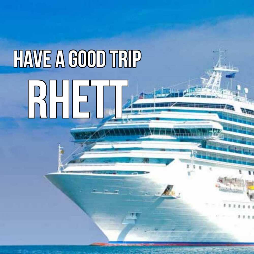 Greetings card с именем, Rhett Have a good trip огромный лайнер Greetings with text for free download 