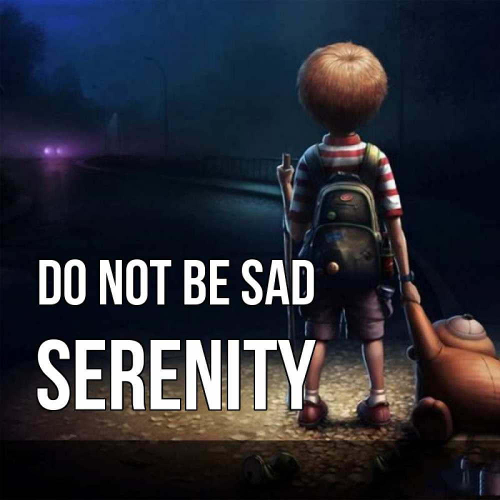 Greetings card с именем, Serenity Do not be sad мишка рюкзак ребенок Greetings with text for free download 