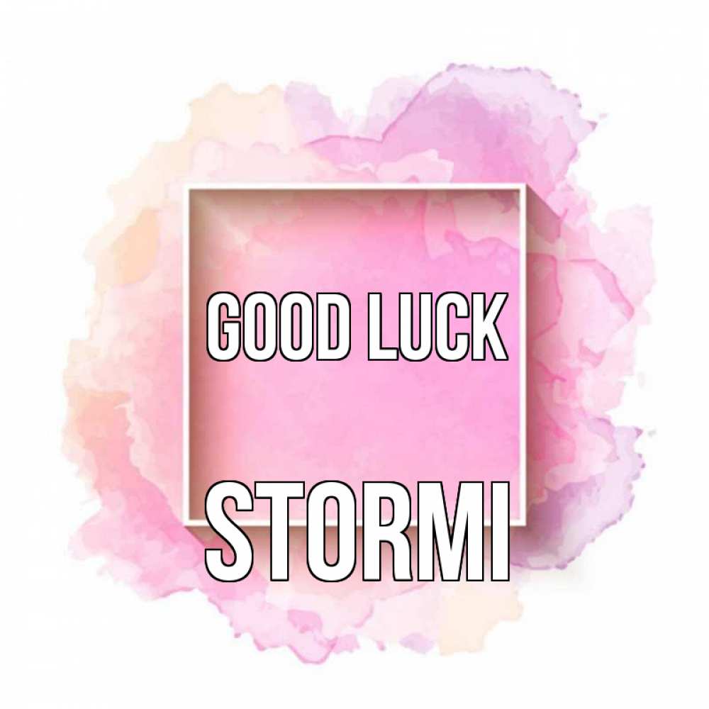 Greetings card с именем, Stormi Good luck рамка Greetings with text for free download 