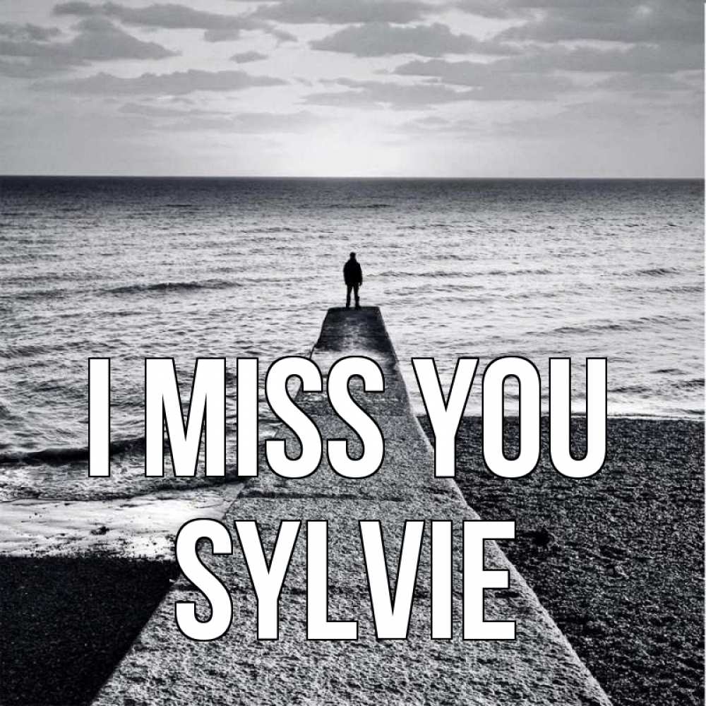 Greetings card с именем, Sylvie I miss you скучашки Greetings with text for free download 