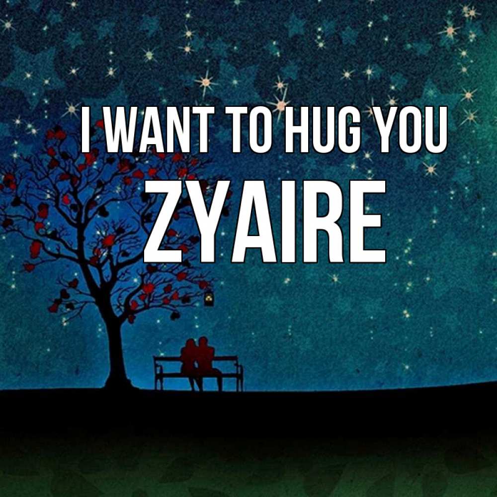 Greetings card с именем, Zyaire I want to hug you много звезд Greetings with text for free download 