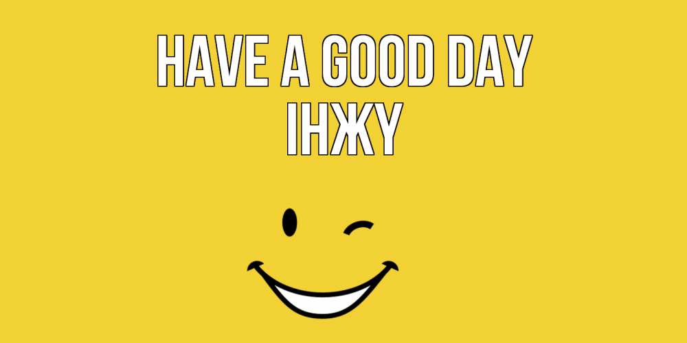 Greetings card с именем, ІНЖҮ Have a good day позитивного дня Greetings with text for free download 