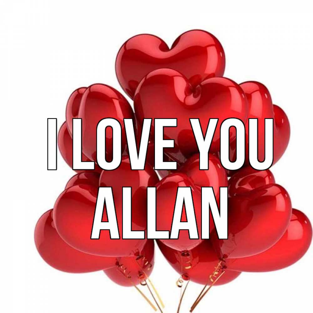 Greetings card с именем, Allan I love you бордовые шары Greetings with text for free download 