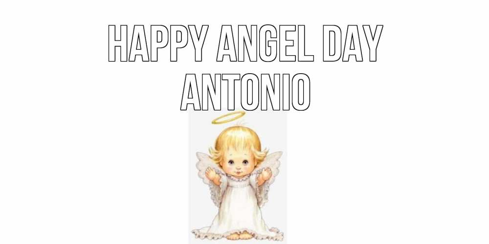 Greetings card с именем, Antonio happy angel day ангелочек, нимб Greetings with text for free download 