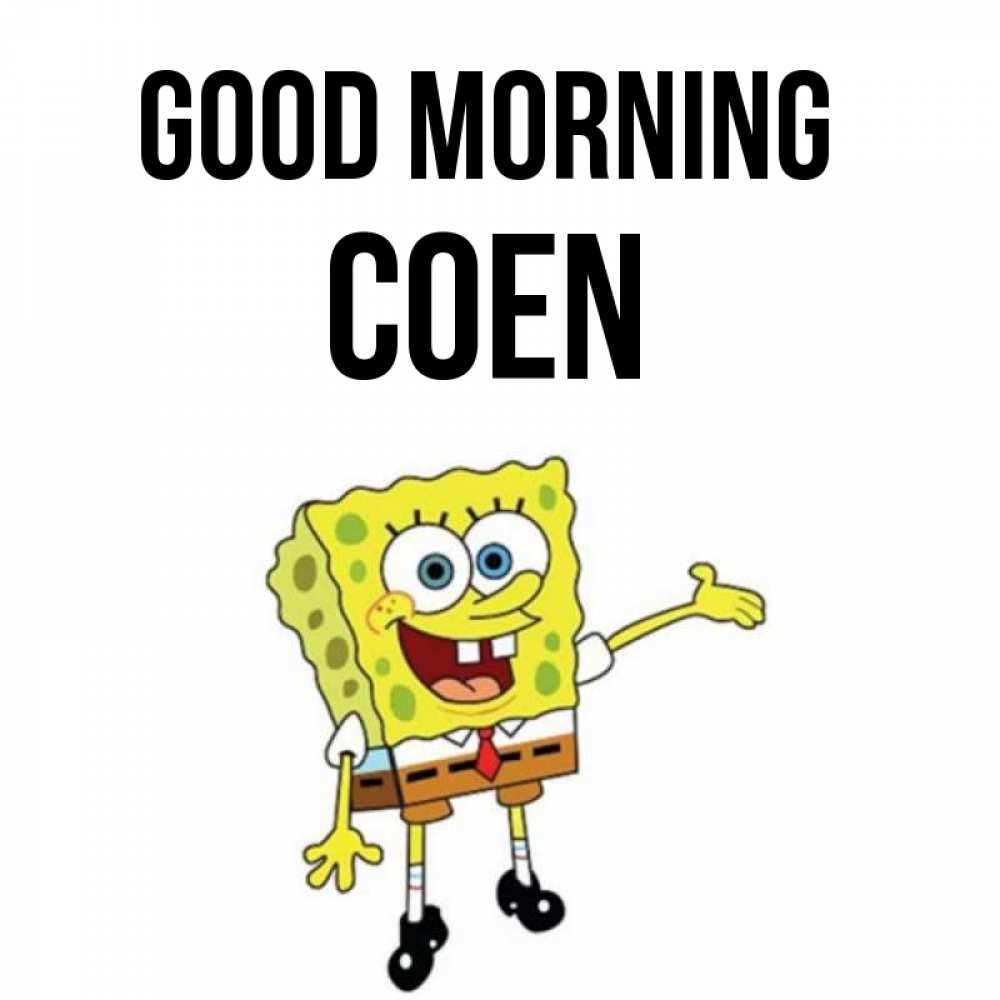 Greetings card с именем, Coen Good morning губка боб улыбается Greetings with text for free download 