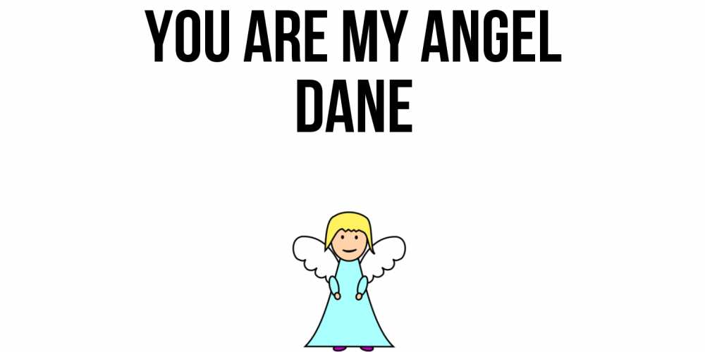 Greetings card с именем, Dane You are my angel ангел Greetings with text for free download 