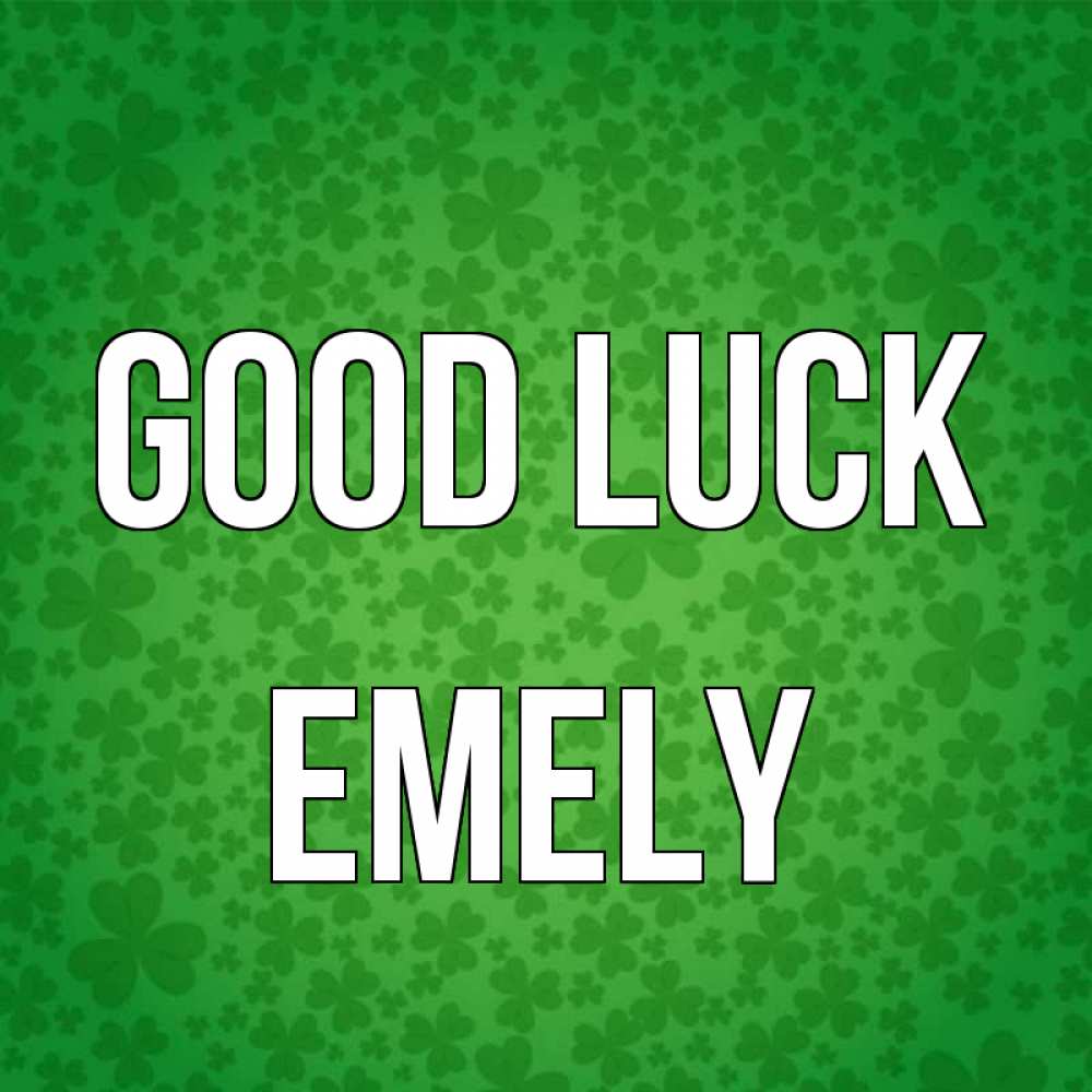 Greetings card с именем, Emely Good luck много листочков на удачу Greetings with text for free download 