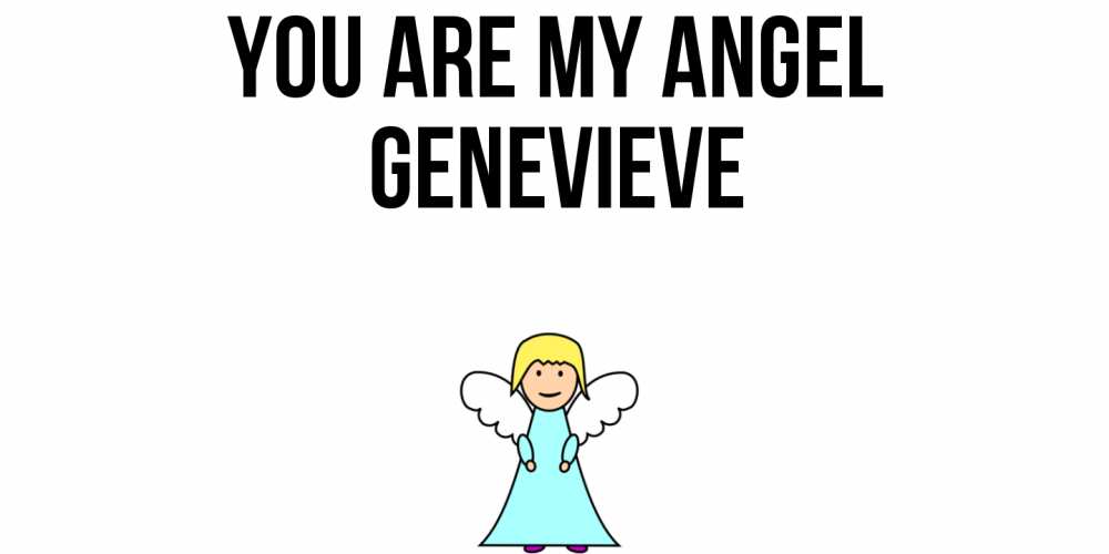 Greetings card с именем, Genevieve You are my angel ангел Greetings with text for free download 