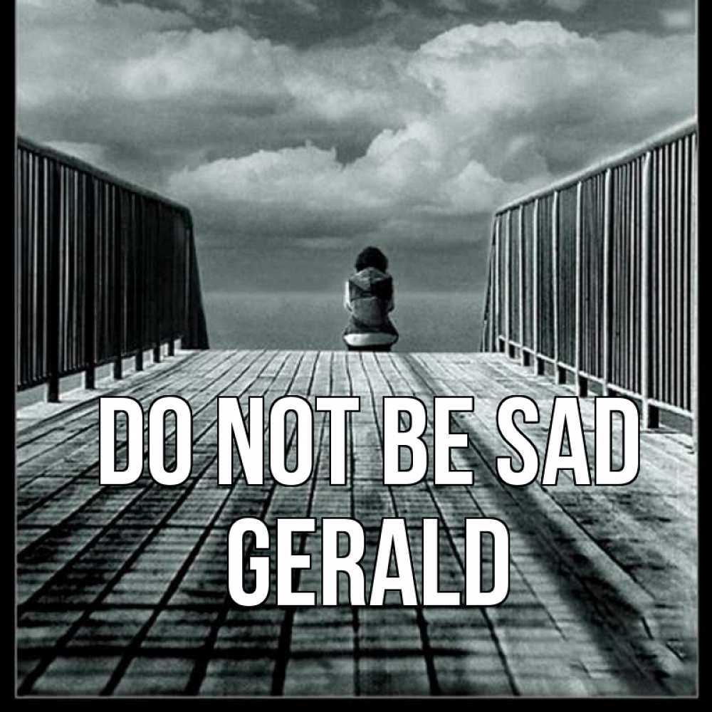 Greetings card с именем, Gerald Do not be sad облака пирс забор 1 Greetings with text for free download 