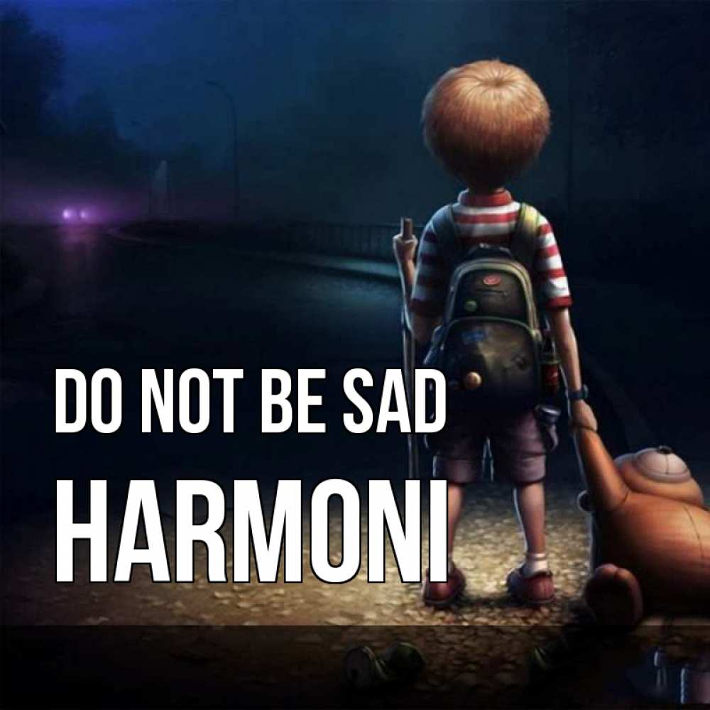 Greetings card с именем, Harmoni Do not be sad мишка рюкзак ребенок Greetings with text for free download 