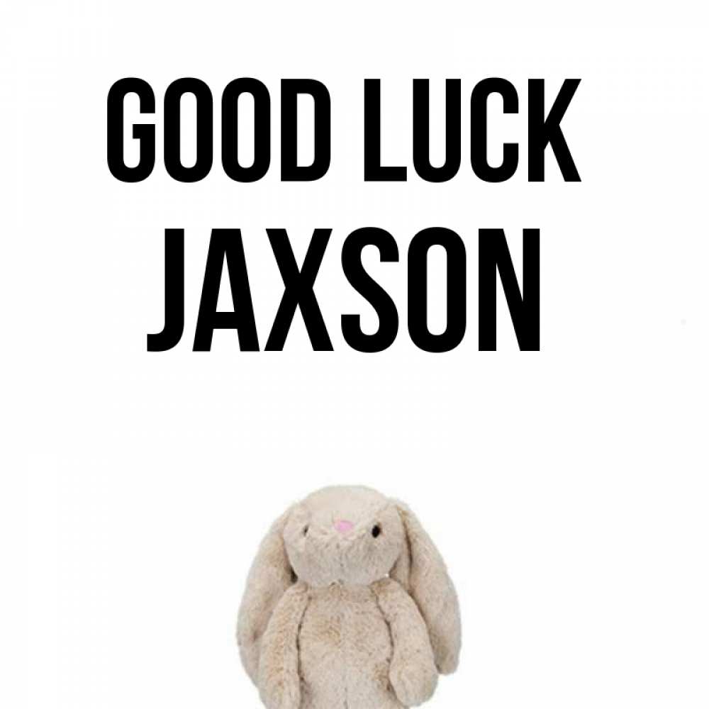 Greetings card с именем, Jaxson Good luck сайт создаватель открыток Greetings with text for free download 