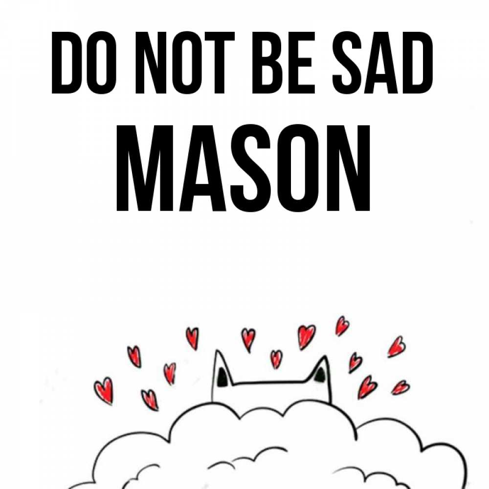 Greetings card с именем, Mason Do not be sad облако и ушки котика с сердечками Greetings with text for free download 