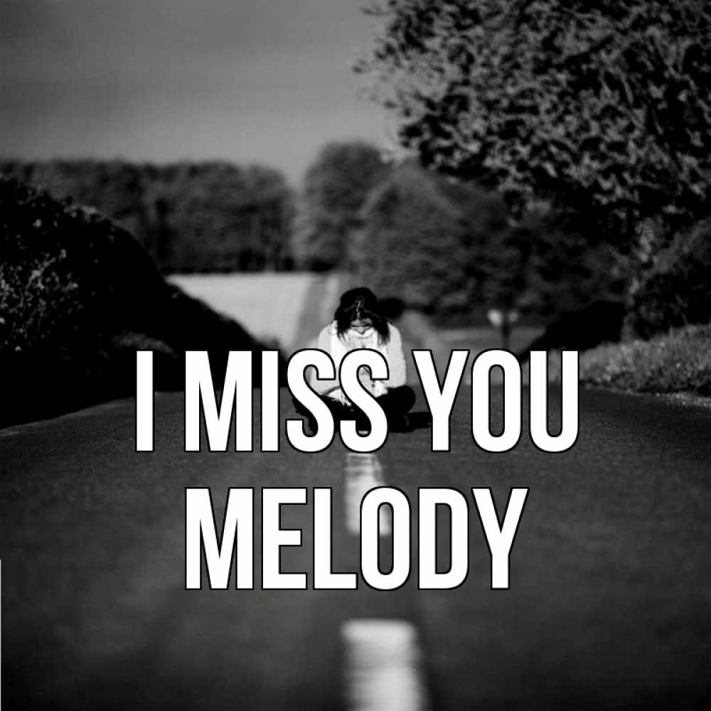 Greetings card с именем, Melody I miss you фото Greetings with text for free download 