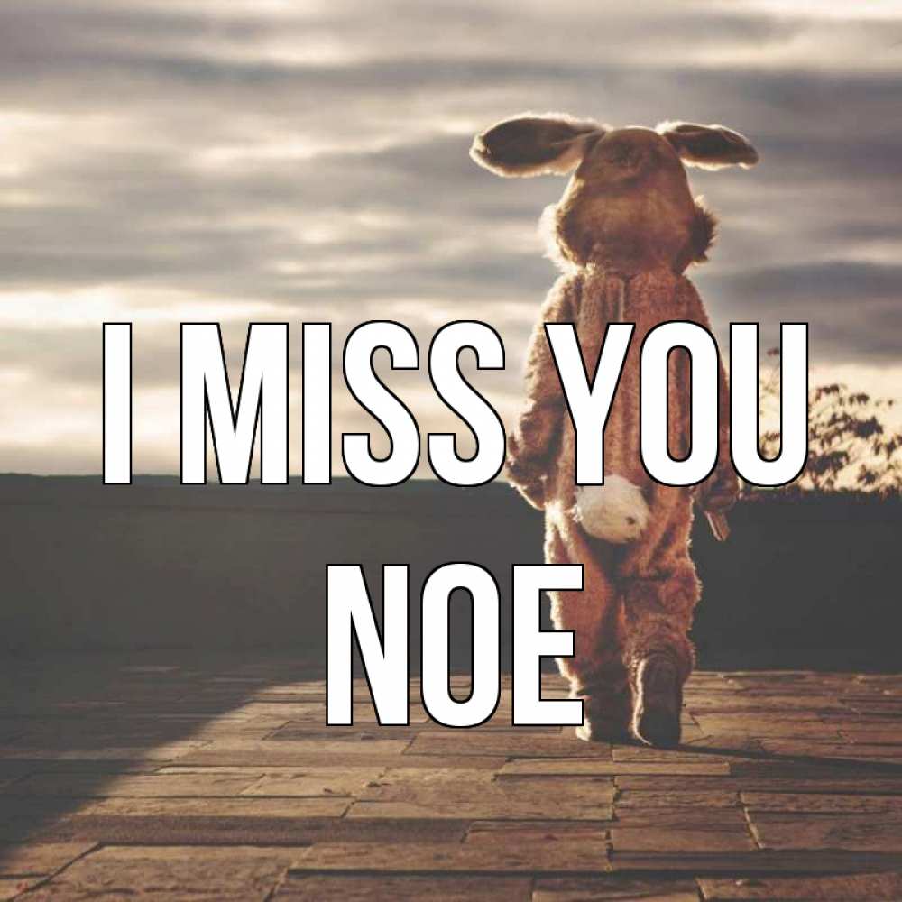 Greetings card с именем, Noe I miss you даже в костюме зайца Greetings with text for free download 