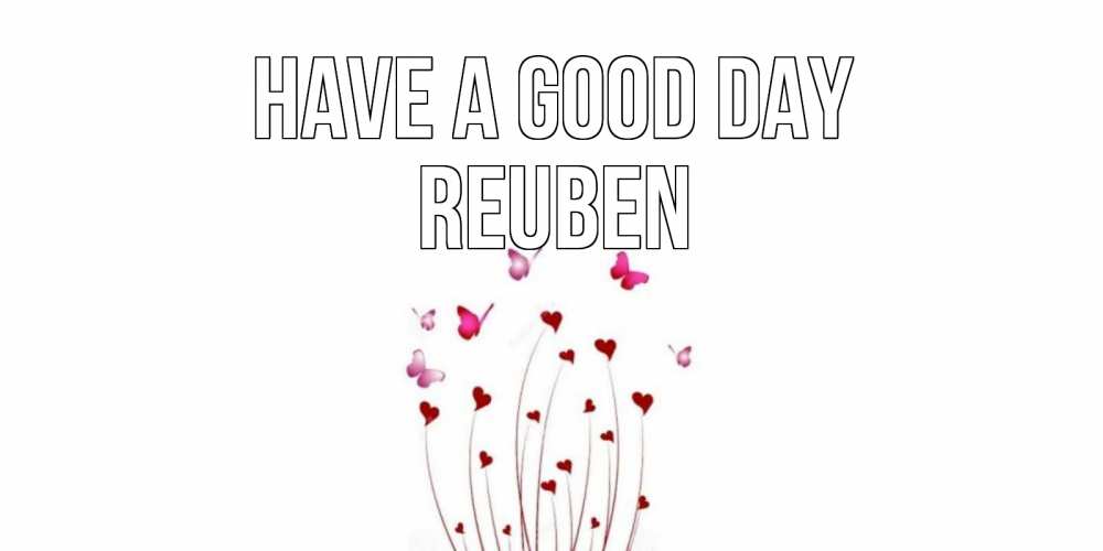 Greetings card с именем, Reuben Have a good day отличного дня Greetings with text for free download 