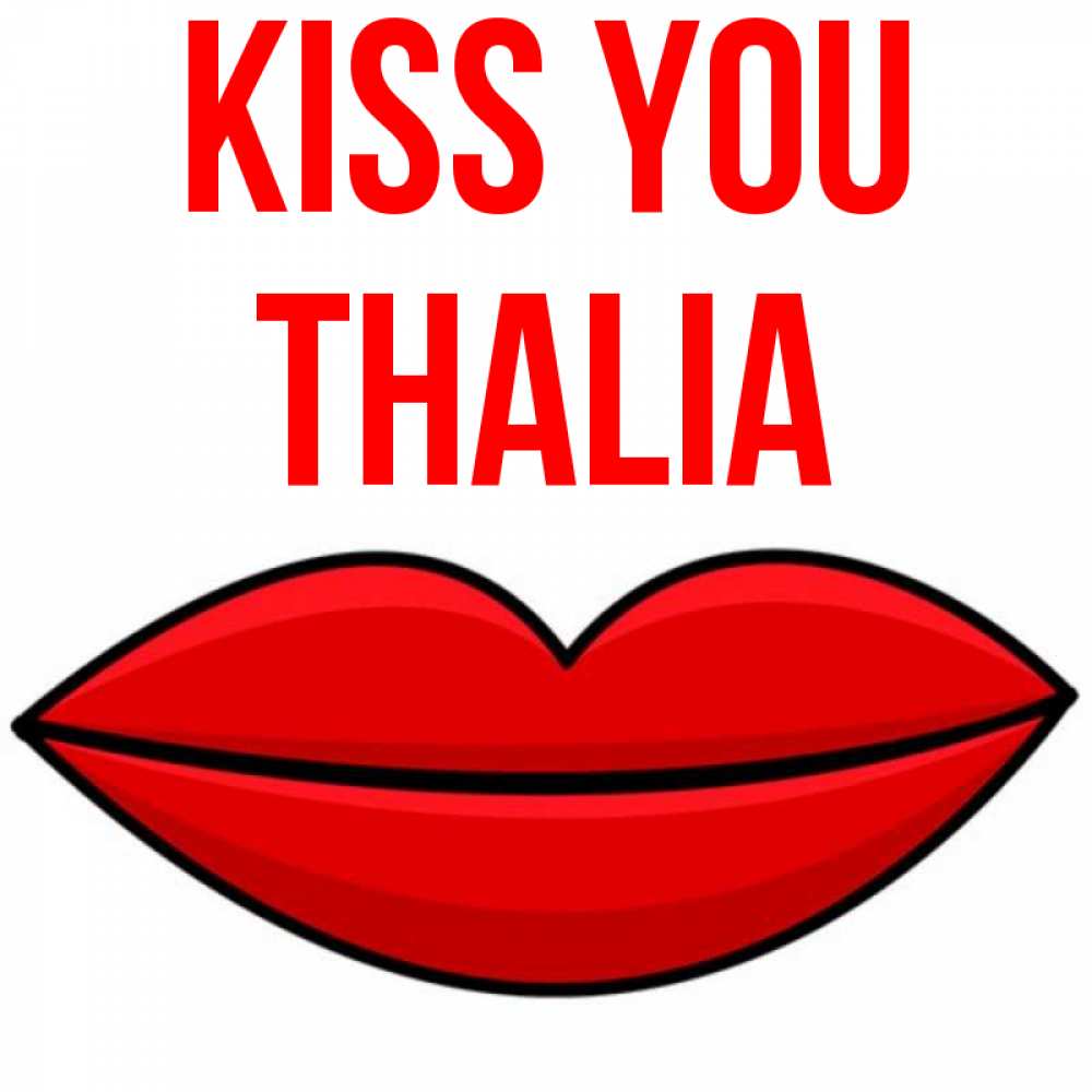 Greetings card с именем, Thalia Kiss you губы векторные Greetings with text for free download 