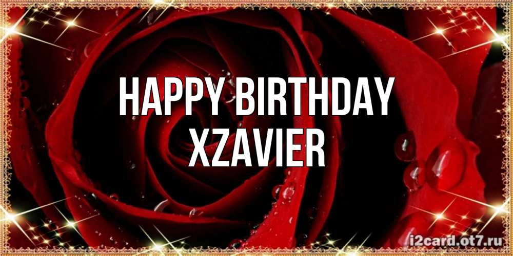 Greetings card с именем, Xzavier Happy Birthday цветок в росе на день рождения Greetings with text for free download 