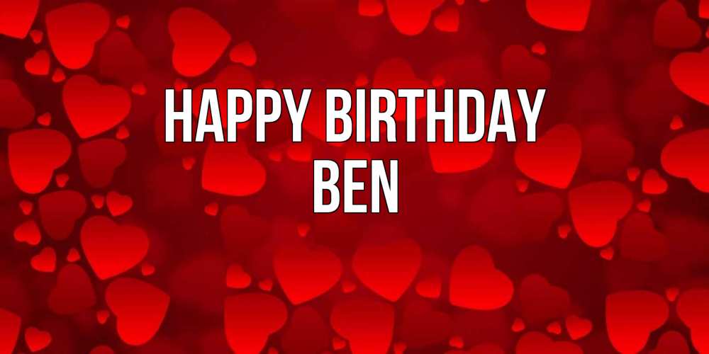 Greetings card с именем, Ben Happy Birthday прекрасные сердечки на открытке с красным фоном Greetings with text for free download 