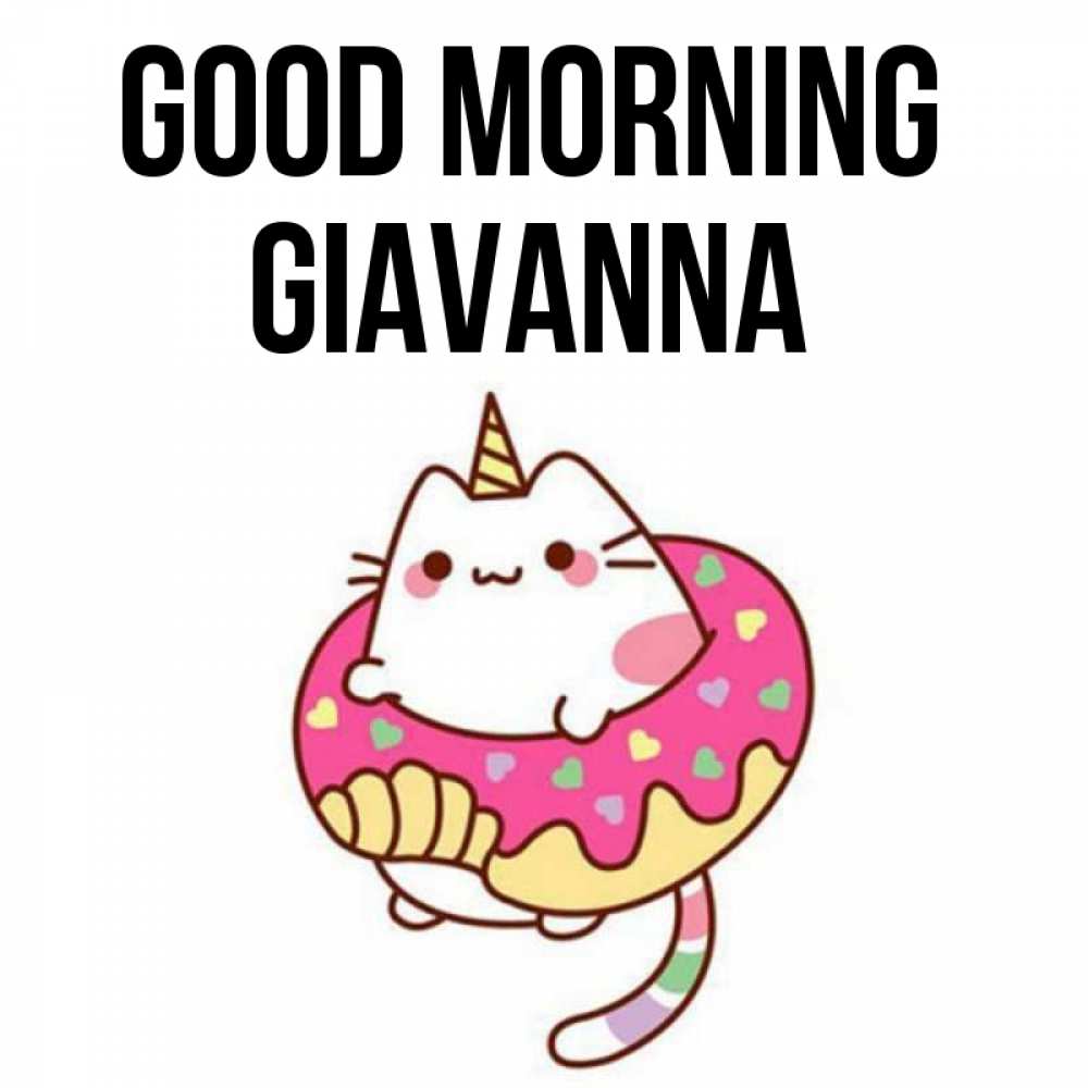 Greetings card с именем, Giavanna Good morning кот в бублике Greetings with text for free download 