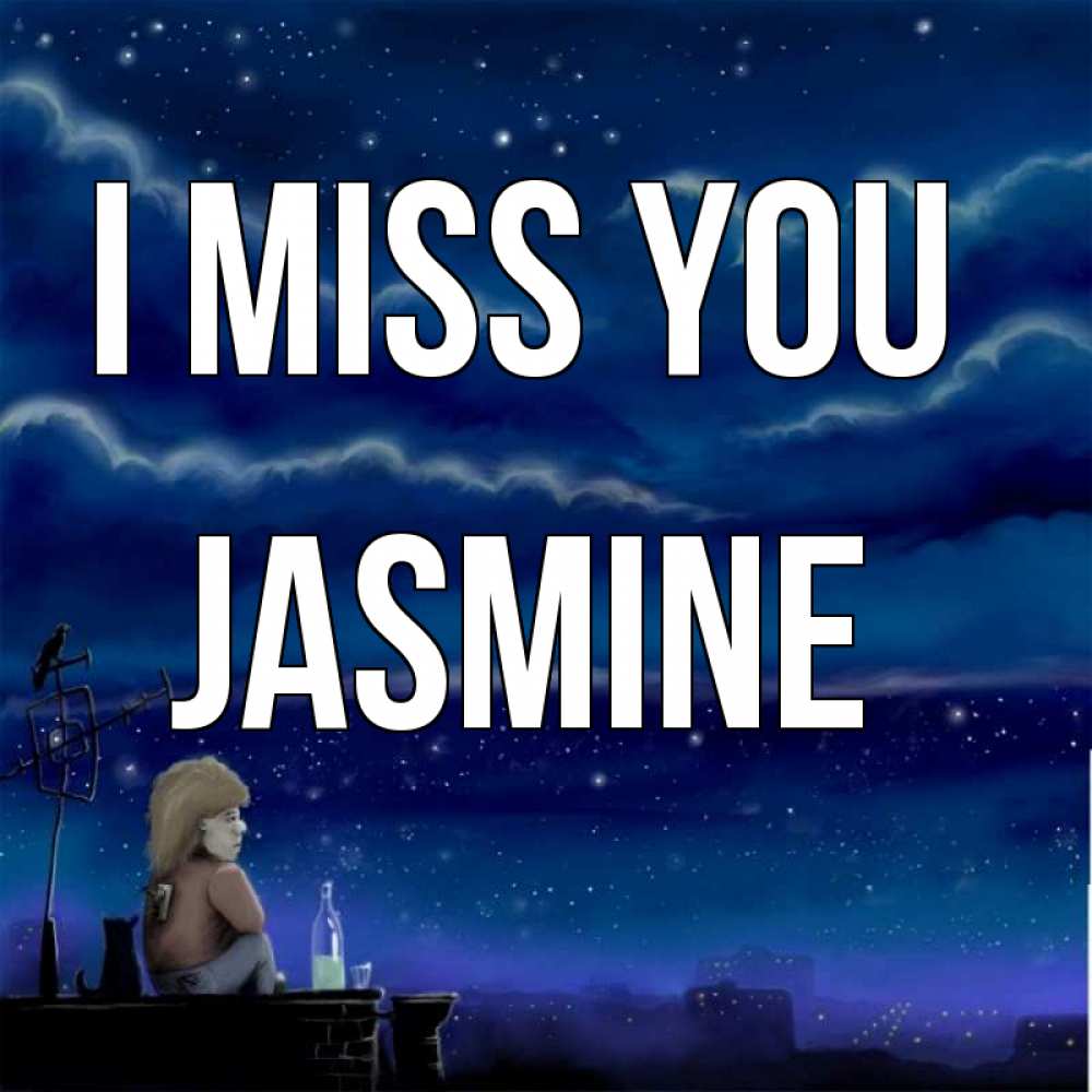 Greetings card с именем, Jasmine I miss you на крыше 1 Greetings with text for free download 