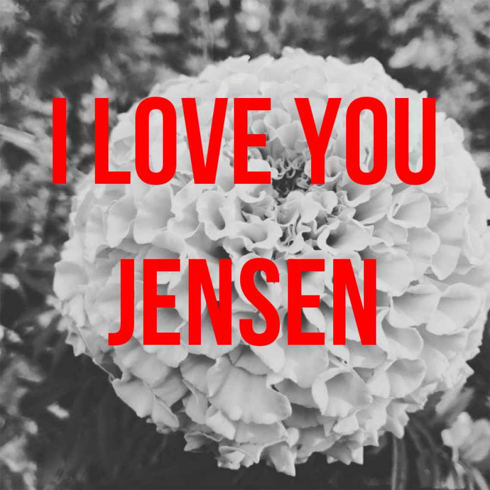 Greetings card с именем, Jensen I love you подпись Greetings with text for free download 