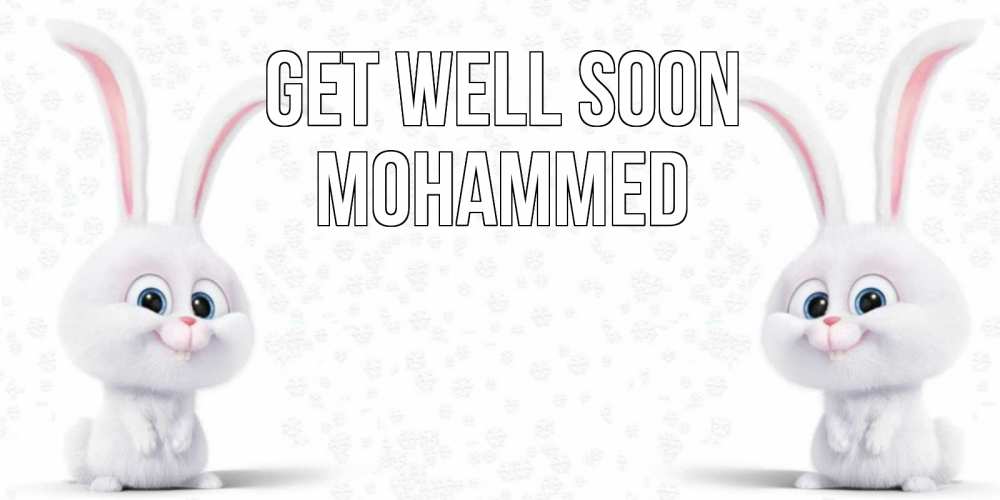Greetings card с именем, Mohammed Get well soon не болей с зайцем Greetings with text for free download 
