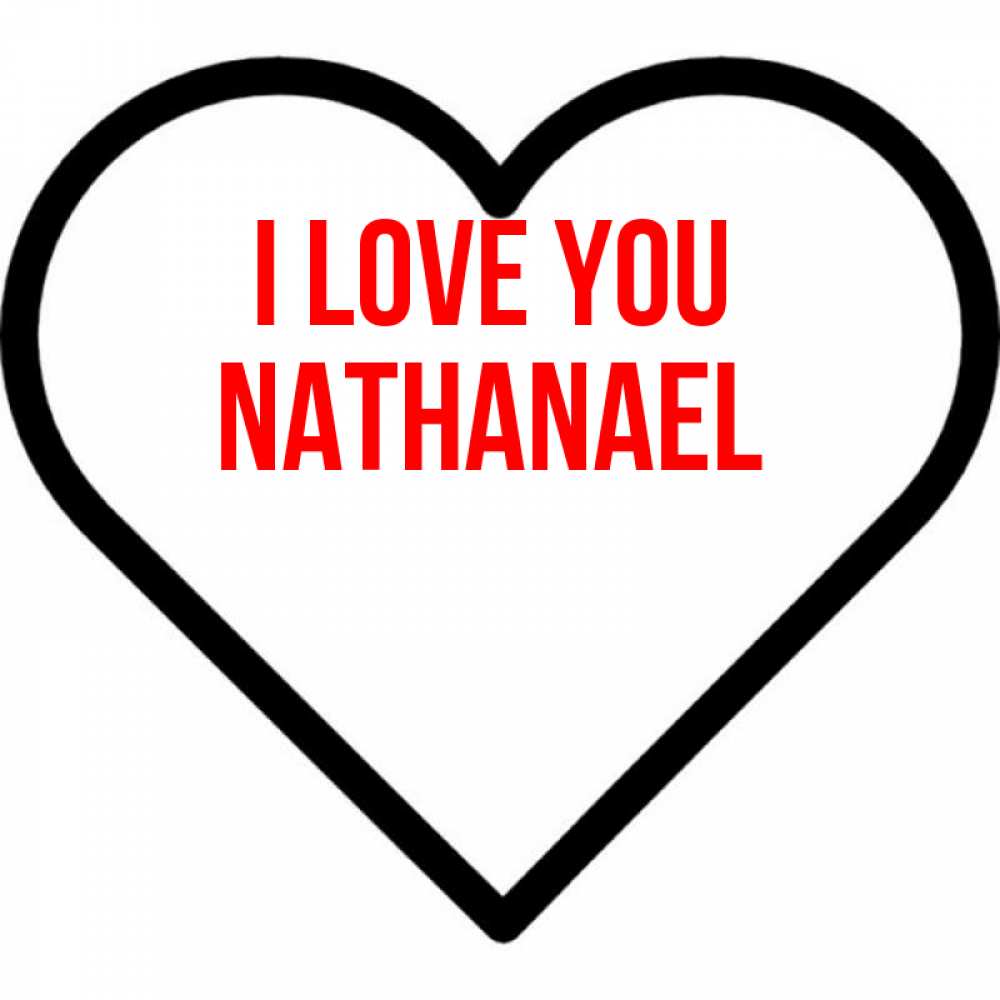 Greetings card с именем, Nathanael I love you посто Greetings with text for free download 