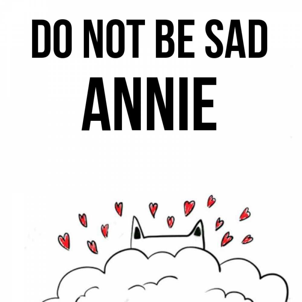 Greetings card с именем, Annie Do not be sad облако и ушки котика с сердечками Greetings with text for free download 