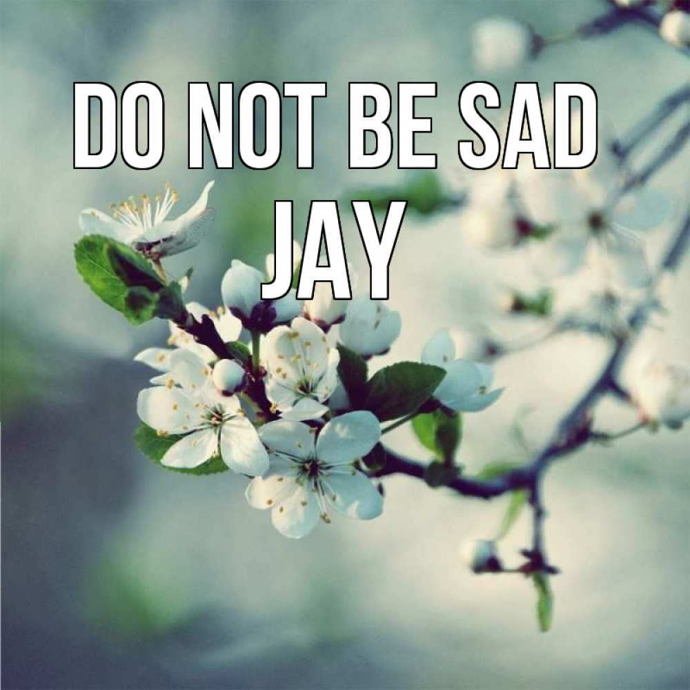 Greetings card с именем, Jay Do not be sad яблоня в цвету 1 Greetings with text for free download 
