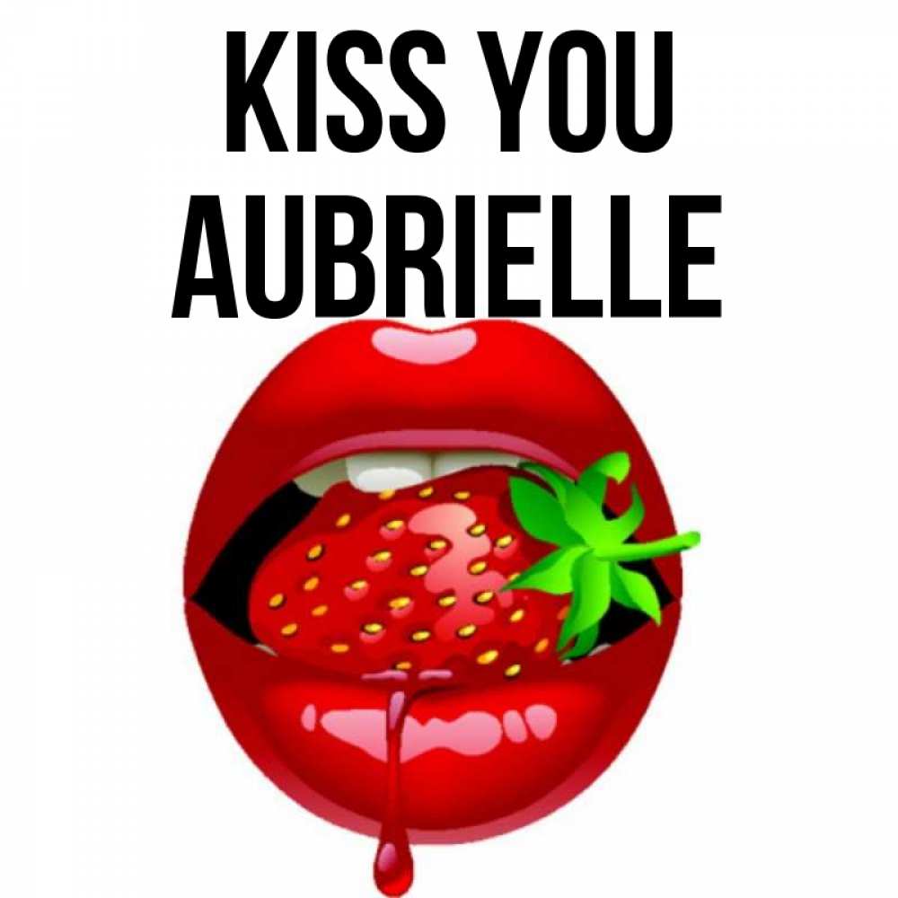 Greetings card с именем, Aubrielle Kiss you открытки с поцелуями Greetings with text for free download 