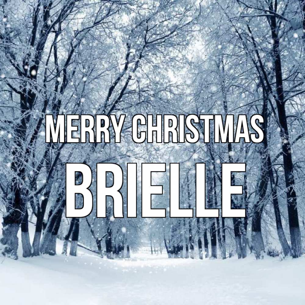 Greetings card с именем, Brielle Merry Christmas снег, лес, парк Greetings with text for free download 
