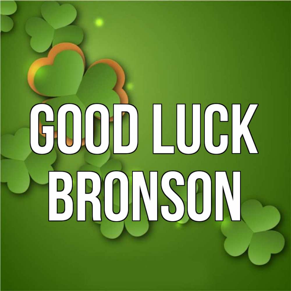 Greetings card с именем, Bronson Good luck много трехлистных листочков клевера Greetings with text for free download 