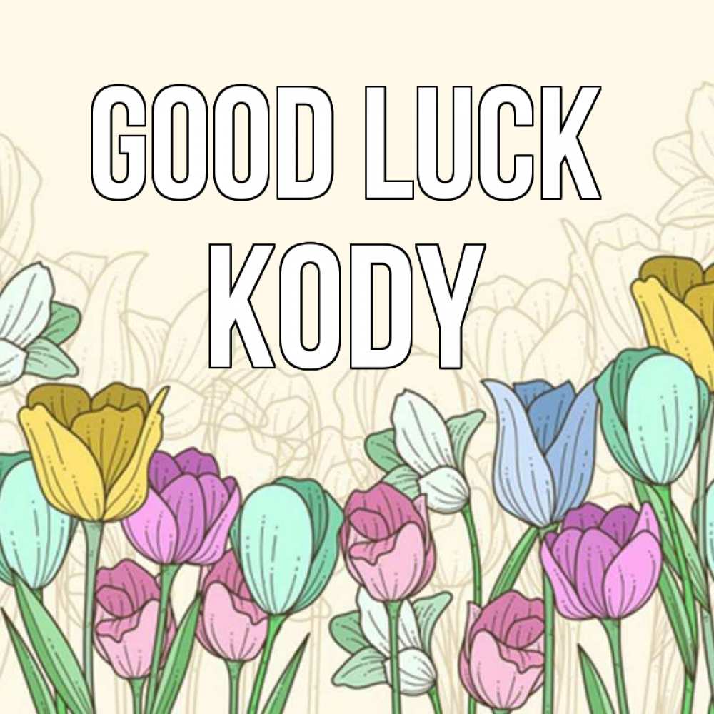 Greetings card с именем, Kody Good luck тюльпаны Greetings with text for free download 