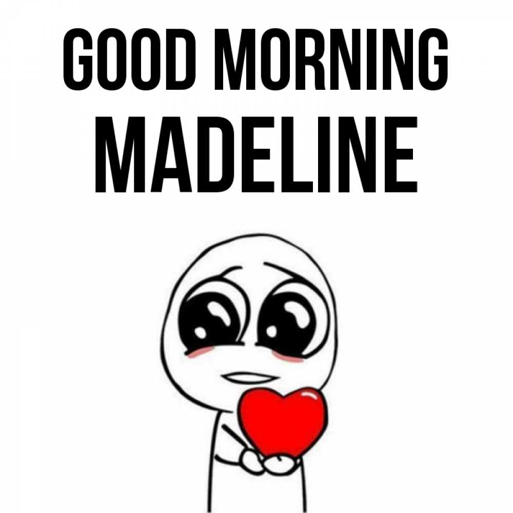 Greetings card с именем, Madeline Good morning позитивные открытки Greetings with text for free download 
