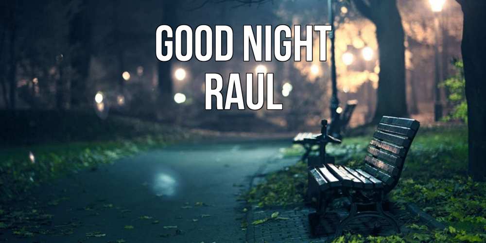 Greetings card с именем, Raul Good night открытка для пожелания сладких снов Greetings with text for free download 