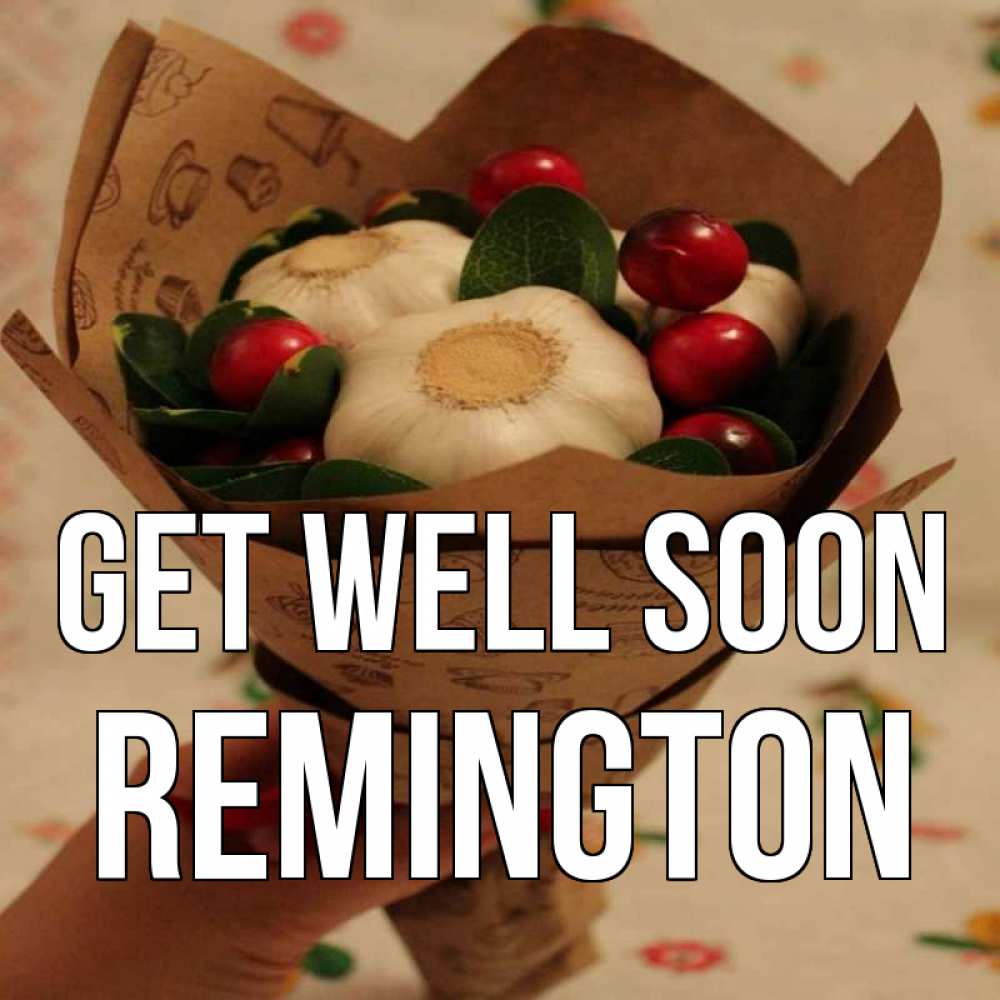 Greetings card с именем, Remington Get well soon букет из фитонцидов и витамина c Greetings with text for free download 
