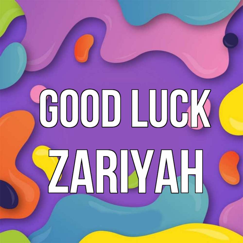 Greetings card с именем, Zariyah Good luck абстрактное что то Greetings with text for free download 